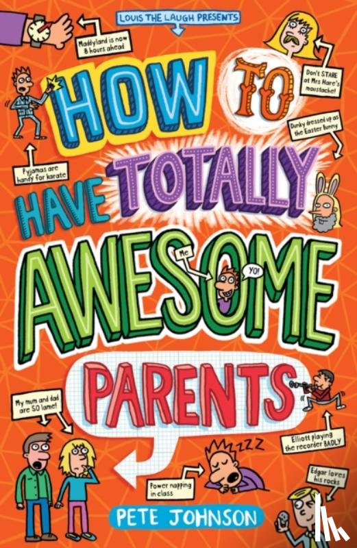 Johnson, Pete - How to Have Totally Awesome Parents