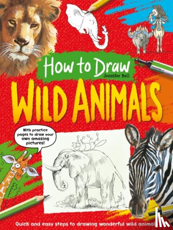 Bell, Jennifer - How To Draw: Wild Animals