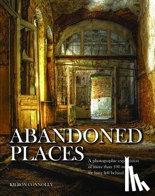 Connolly, Kieron - Abandoned Places
