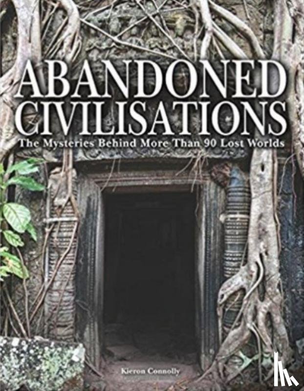 Connolly, Kieron - Abandoned Civilisations