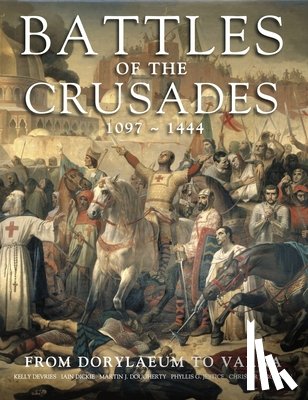 DeVries, Kelly, Dickie, Iain, Dougherty, Martin J, Jestice, Dr Phyllis G (Chair of the Department of History - Battles of the Crusades