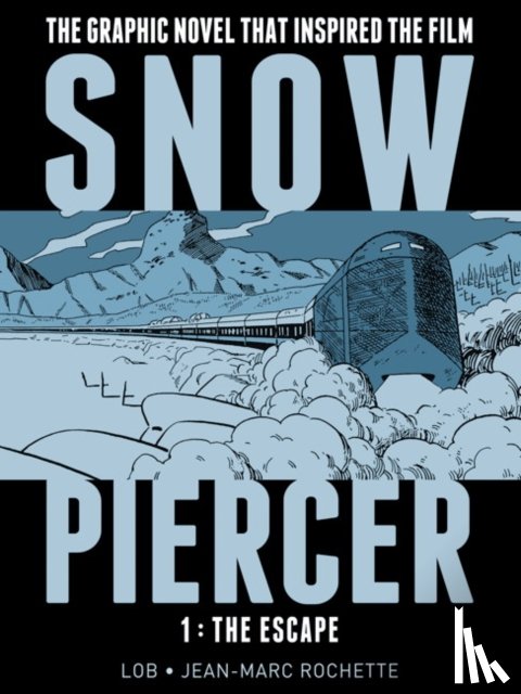 Lob, Jacques - Snowpiercer Vol. 1: The Escape