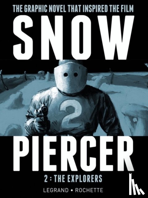 Lob, Jacques, Legrand, Benjamin - Snowpiercer Vol. 2: The Explorers