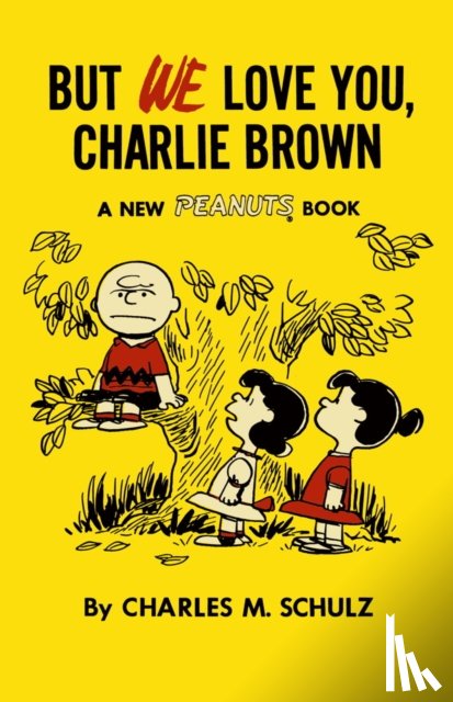 Schulz, Charles M. - But We Love You, Charlie Brown