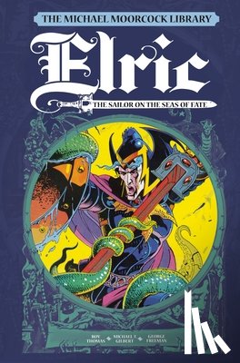 Moorcock, Michael, Thomas, Roy, Gilbert, Michael T. - The Michael Moorcock Library Vol. 2: Elric The Sailor on the Seas of Fate