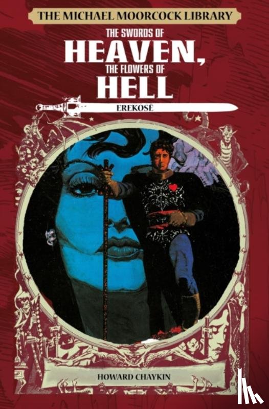 Chaykin, Howard V. - The Michael Moorcock Library: Erekose, the Eternal Champion - Swords of Heaven, Flowers of Hell
