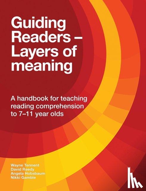 Tennent, Wayne, Reedy, David, Hobsbaum, Angela, Gamble, Nikki - Guiding Readers - Layers of Meaning