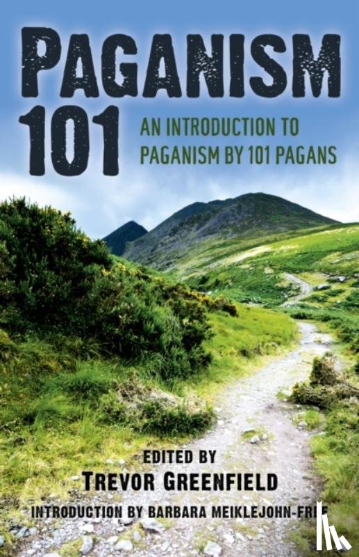 Greenfield, Trevor - Paganism 101 – An Introduction to Paganism by 101 Pagans