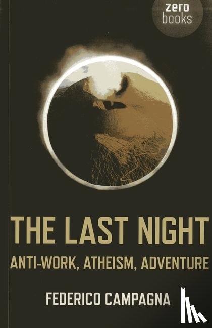 Campagna, Federico - Last Night, The – Anti–Work, Atheism, Adventure