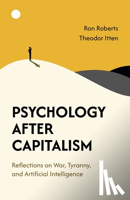 Roberts, Ron, Itten, Theodor - Psychology After Capitalism