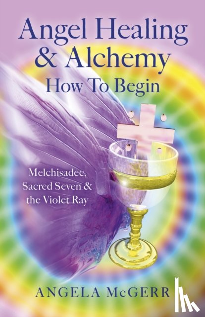 McGerr, Angela - Angel Healing & Alchemy - How to Begin