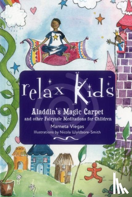 Viegas, Marneta - Relax Kids: Aladdin`s Magic Carpet – Let Snow White, the Wizard of Oz and other fairytale characters show you and your child how to meditate
