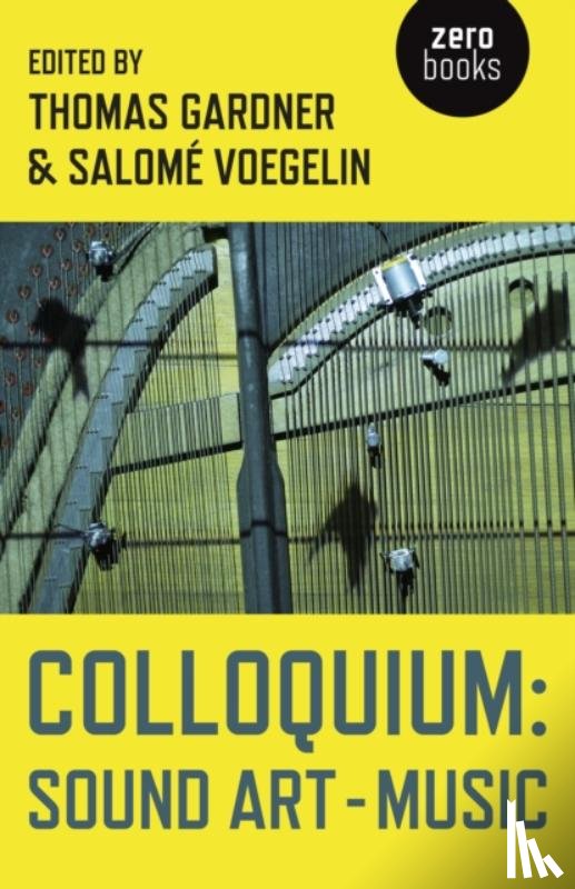 Gardner, Thomas, Voegelin, SalomA© - Colloquium: Sound Art and Music
