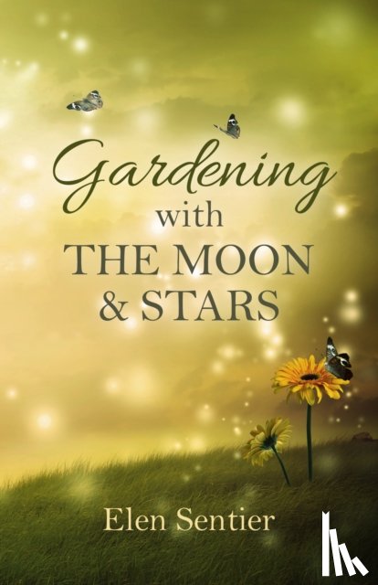 Sentier, Elen - Gardening with the Moon & Stars