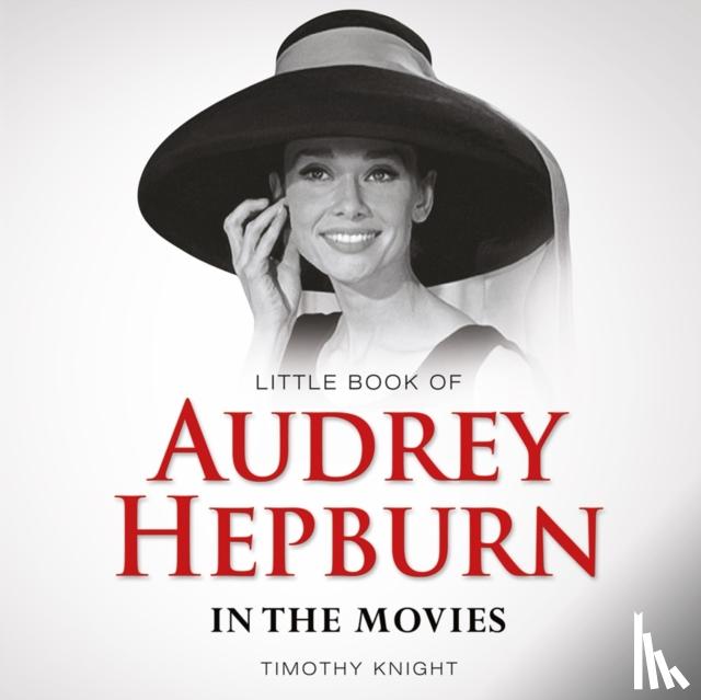 Knight Timothy - Little Book of Audrey Hepburn