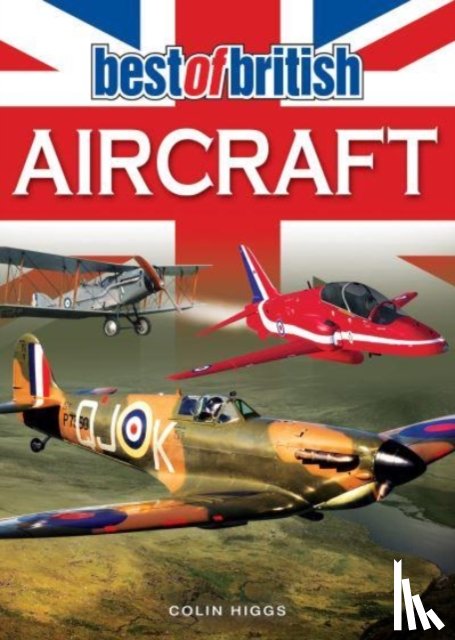 Higgs, Colin - Best of British Aircraft