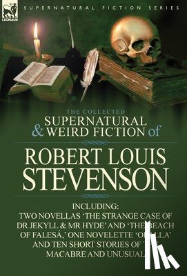 Stevenson, Robert Louis - The Collected Supernatural and Weird Fiction of Robert Louis Stevenson