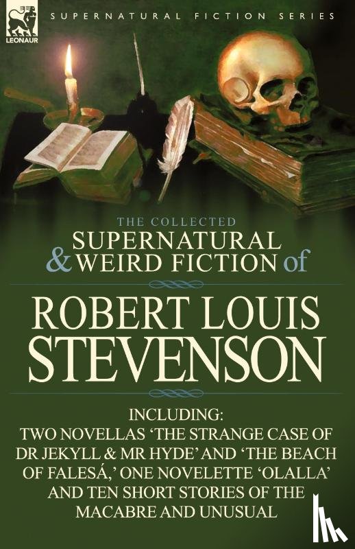 Stevenson, Robert Louis - The Collected Supernatural and Weird Fiction of Robert Louis Stevenson