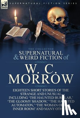 Morrow, William Chambers - The Collected Supernatural and Weird Fiction of W. C. Morrow