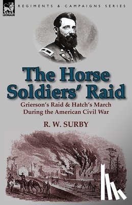 Surby, R W - The Horse Soldiers' Raid