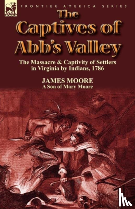 Moore, MR James (Lecturer in the School of History Politics and International Relations at the University of Leicester) - The Captives of Abb's Valley