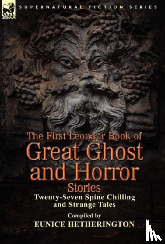  - The First Leonaur Book of Great Ghost and Horror Stories