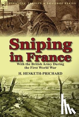 Hesketh-Prichard, Major H - Sniping in France