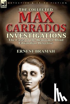Bramah, Ernest - The Collected Max Carrados Investigations