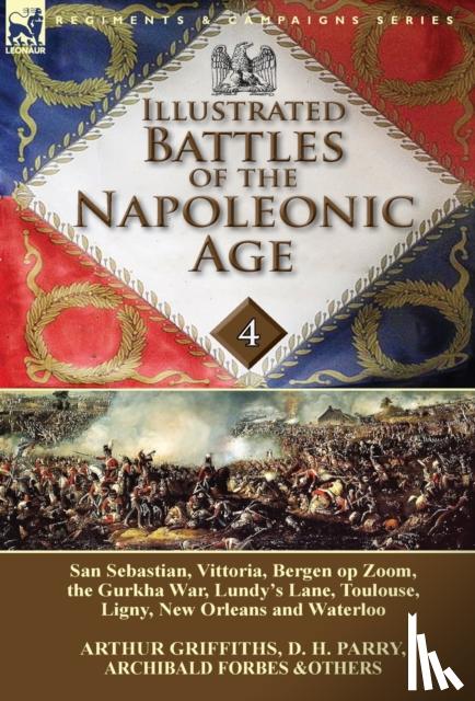 Griffiths, Arthur, Parry, D H, Forbes, Archibald - Illustrated Battles of the Napoleonic Age-Volume 4