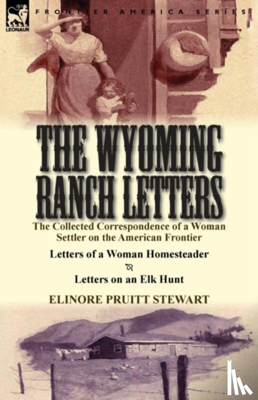 Stewart, Elinore Pruitt - The Wyoming Ranch Letters