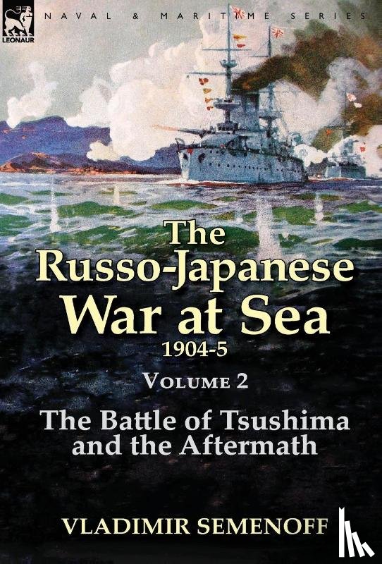 Semenoff, Vladimir - The Russo-Japanese War at Sea Volume 2