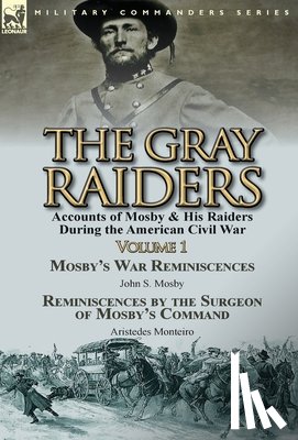 Mosby, John S, Monteiro, Aristedes - The Gray Raiders-Volume 1