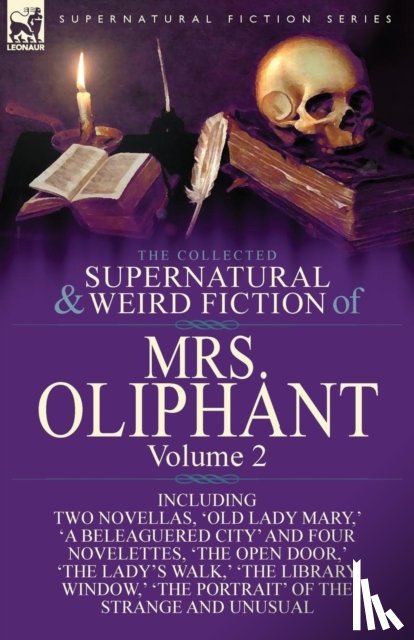Oliphant, Margaret Wilson - The Collected Supernatural and Weird Fiction of Mrs Oliphant Vol 2