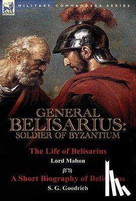 Stanhope, Philip Henry, Goodrich, S G - General Belisarius