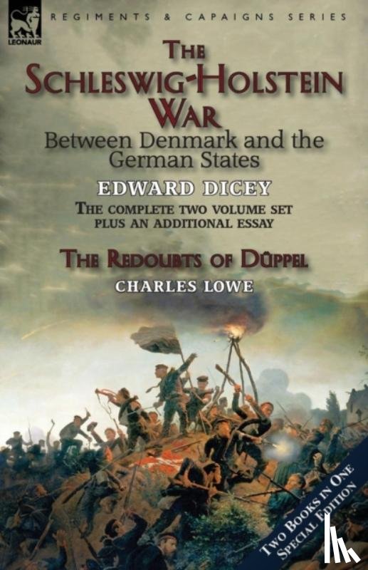 Dicey, Edward, Lowe, Charles - The Schleswig-Holstein War Between Denmark and the German States