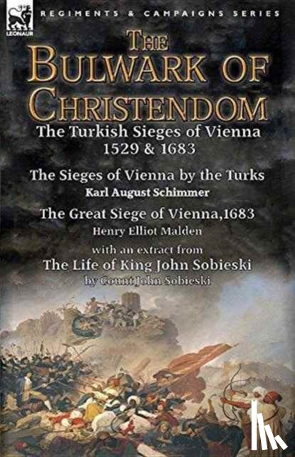 Schimmer, Karl August, Malden, Henry Elliot, Sobieski, John - The Bulwark of Christendom