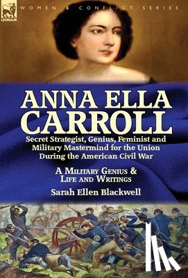 Blackwell, Sarah Ellen - Anna Ella Carroll