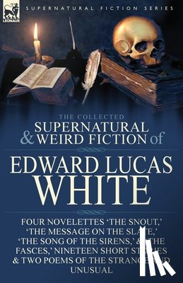 White, Edward Lucas - The Collected Supernatural and Weird Fiction of Edward Lucas White
