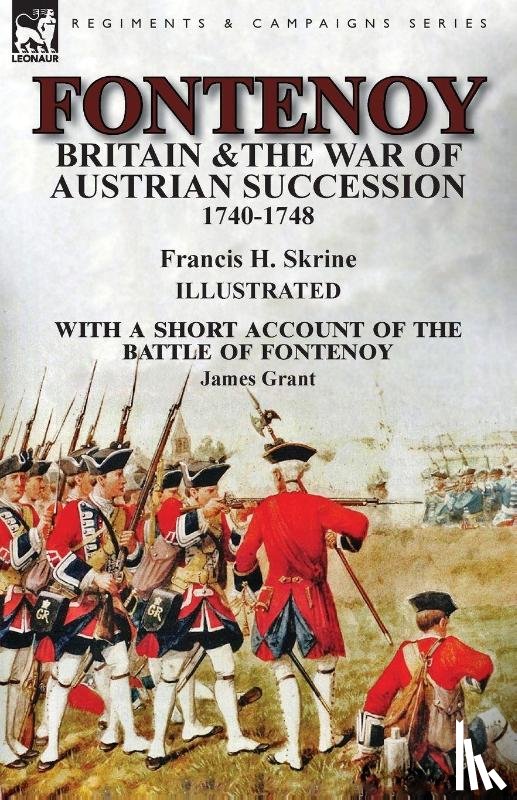 Skrine, Francis H - Britain & the War of Austrian Succession Fontenoy