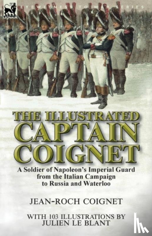 Coignet, Jean-Roch - The Illustrated Captain Coignet