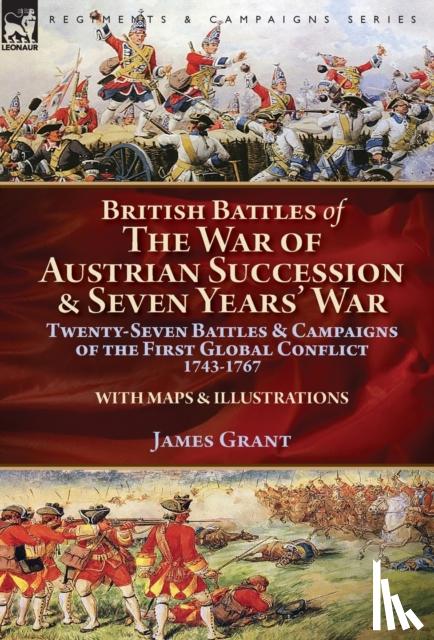 Grant, James - British Battles of the War of Austrian Succession & Seven Years' War