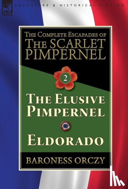 Orczy, Baroness - The Complete Escapades of The Scarlet Pimpernel-Volume 2