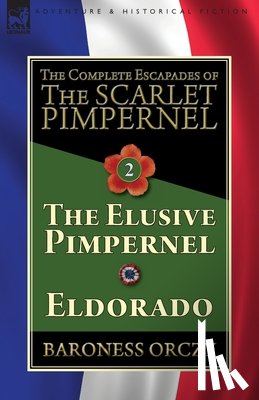 Orczy, Baroness - The Complete Escapades of The Scarlet Pimpernel-Volume 2