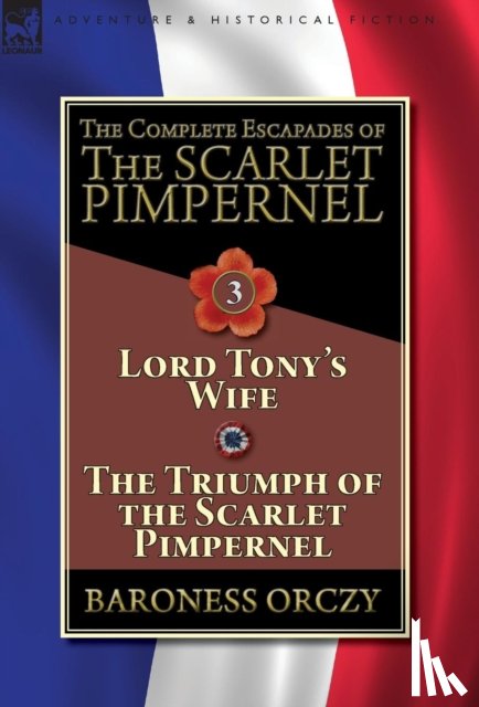 Orczy, Baroness - The Complete Escapades of The Scarlet Pimpernel-Volume 3