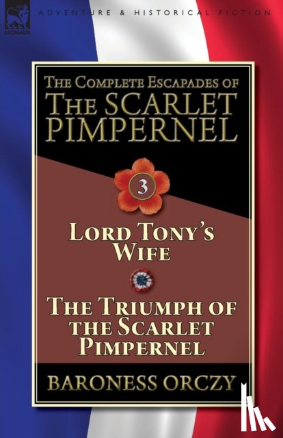 Orczy, Baroness - The Complete Escapades of The Scarlet Pimpernel-Volume 3