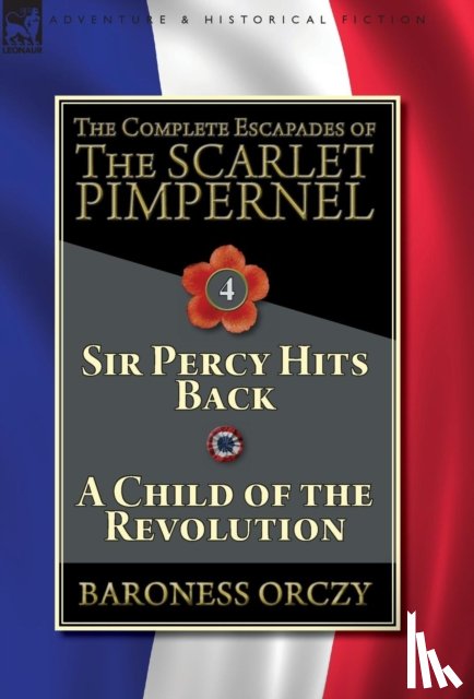 Orczy, Baroness - The Complete Escapades of The Scarlet Pimpernel-Volume 4