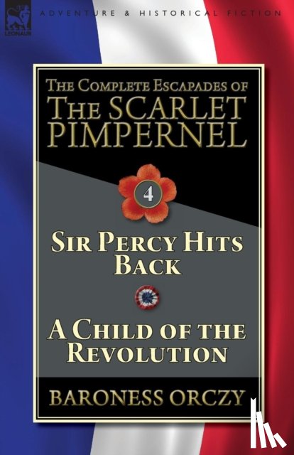 Orczy, Baroness - The Complete Escapades of The Scarlet Pimpernel-Volume 4