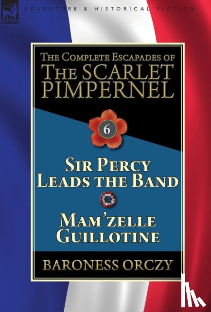 Orczy, Baroness - The Complete Escapades of the Scarlet Pimpernel