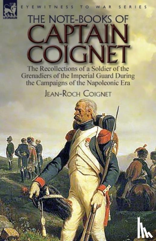 Coignet, Jean-Roch - The Note-Books of Captain Coignet