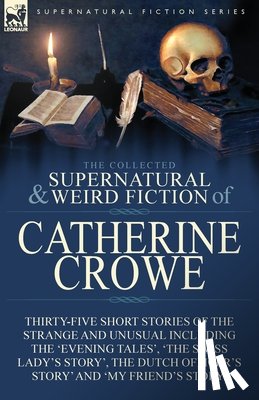 Crowe, Catherine - The Collected Supernatural and Weird Fiction of Catherine Crowe